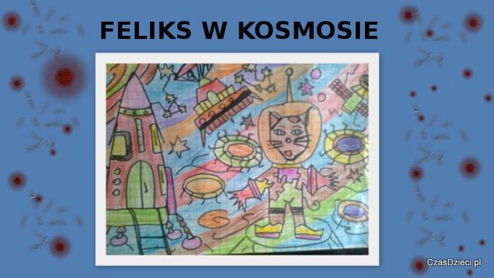 Feliks - kot astronauta: konkurs plastyczny (zakończony)