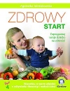 Zdrowy start, czyli: Zaprogramuj swoje dziecko na zdrowie!