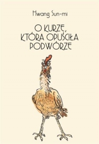 O kurze, która opuściła podwórze