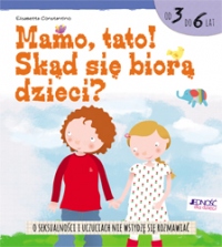 Mamo, tato! Skąd się biorą dzieci?