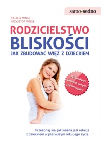 Rodzicielstwo bliskości. Jak zbudować więź z dzieckiem