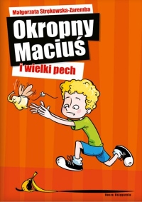 Okropny Maciuś i wielki pech