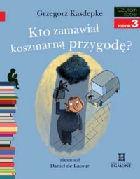 Kto zamawiał koszmarną przygodę?