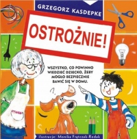 OSTROŻNIE! Wszystko, co powinno wiedzieć dziecko, żeby mogło bezpiecznie bawić się w domu