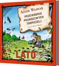 Przewodnik prawdziwych tropicieli. Lato