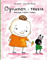 Cynamon i Trusia. Wierszyki o złości i radości