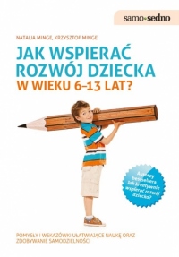 Jak wspierać rozwój dziecka w wieku 6&#8211;13 lat?