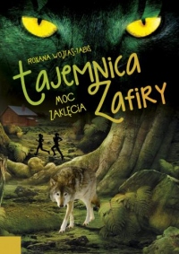 Tajemnica Zafiry. Moc zaklęcia