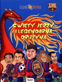 Barca Toons. Święty Jerzy i legendarna drużyna