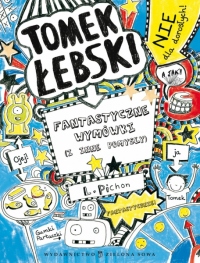 Tomek Łebski. Fantastyczne wymówki (i inne pomysły)