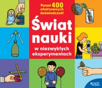 Świat nauki w niezwykłych eksperymentach