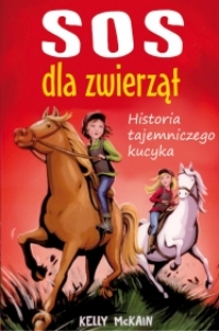 SOS dla zwierząt. Historia tajemniczego kucyka