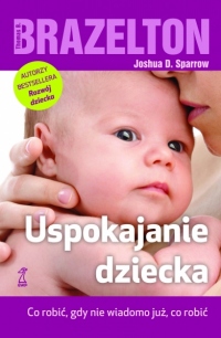 Uspokajanie dziecka. Co robić, gdy nie wiadomo już, co robić