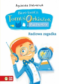 Radiowa zagadka. Biuro śledcze cz. 3 - Tomuś Orkiszek