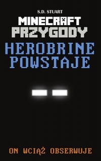 Herobrine powstaje. Przygody w świecie Minecrafta