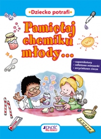 Pamiętaj, chemiku młody...