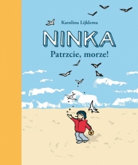 Ninka. Patrzcie, morze!