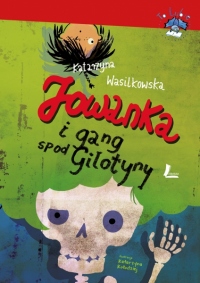 Jowanka i Gang Spod Gilotyny