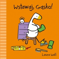 Wstawaj, Gąsko!