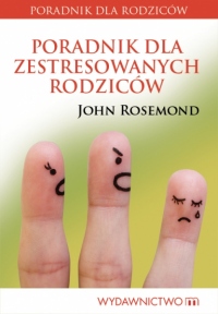 Poradnik dla zestresowanych rodziców