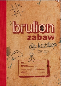 Brulion zabaw dla każdego