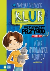 Klub poszukiwaczy przygód. Atak zmutowanych robotów