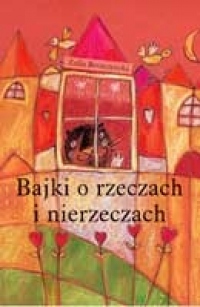 Bajki o rzeczach i nierzeczach