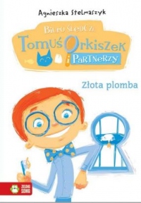 Biuro śledcze. Tomuś Orkiszek i partnerzy. Złota plomba