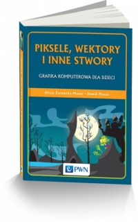 Piksele, wektory i inne stwory