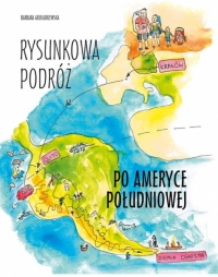 Rysunkowa Podróż po Ameryce Południowej