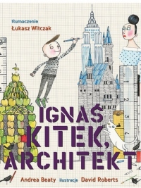 Ignaś Kitek, architekt