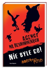 Agenci na deskorolkach. Nie byle co!