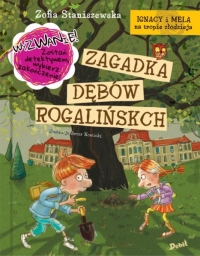 Ignacy i Mela na tropie złodzieja Zagadka dębów rogalińskich