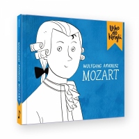 Ucho do klasyki. Wolfgang Amadeusz Mozart