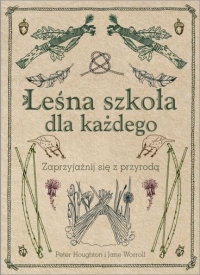 Leśna szkoła dla każdego. Zaprzyjaźnij się z przyrodą&#8221;