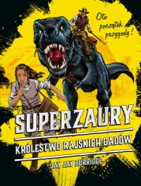 SUPERZAURY 1:  Królestwo Rajskich Gadów