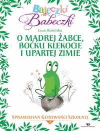 Bajeczki Babeczki cz. 2 - O mądrej żabce, boćku Klekocie i upartej zimie