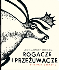 Rogacze i przeżuwacze. PIERWSZE OBRAZY 2