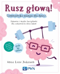 Rusz głową! Gimnastyka mózgu dla dzieci