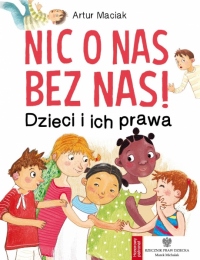 Nic o nas bez nas. Dzieci i ich prawa