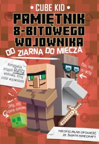 Pamiętnik 8-bitowego wojownika. Od ziarna do miecza