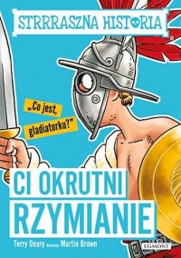 Ci okrutni Rzymianie. Straaaszna historia