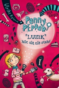 Luzik, nic się nie stało! Penny Pepper