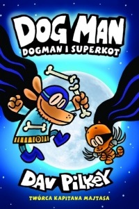 Dogman i Superkot. Dogman. Tom 4