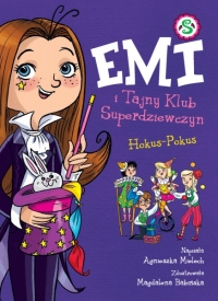 Hokus-Pokus. Emi i Tajny Klub Superdziewczyn. Tom 9