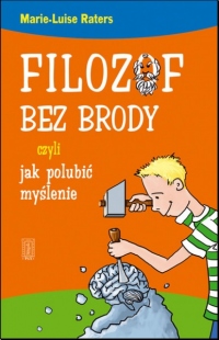 Filozof bez brody, czyli jak polubić myślenie