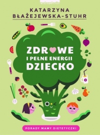 Zdrowe i pełne energii dziecko