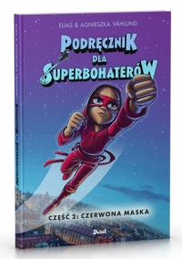 Podręcznik dla superbohaterów. T. 2: Czerwona maska