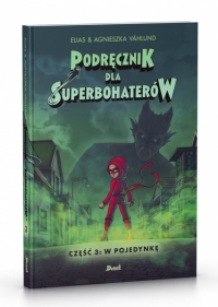 Podręcznik dla superbohaterów. Część 3: W pojedynkę