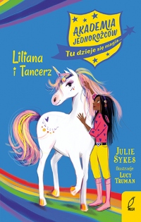 Liliana i Tancerz. Akademia Jednorożców. Tom 5